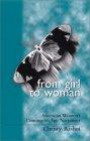 From Girl to Woman: American Women's Coming-of-Age Narratives (SUNY Series in Postmodern Culture)