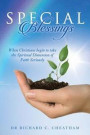 Special Blessings: When Christians begin to take the Spiritual Dimension of Faith Seriously