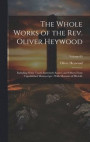 The Whole Works of the Rev. Oliver Heywood