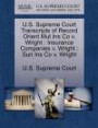 U.S. Supreme Court Transcripts of Record Orient Mut Ins Co V. Wright: Insurance Companies V. Wright: Sun Ins Co V. Wright