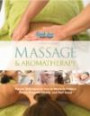 Massage & Aromatherapy: Simple Techniques to Use at Home to Relieve Stress, PromoteHealth, and FeelGreat (Best You Reader's Digest)