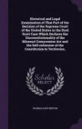 Historical and Legal Examination of That Part of the Decision of the Supreme Court of the United States in the Dred Scott Case Which Declares the Unconstitutionality of the Missouri Compromise ACT