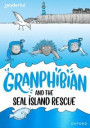 Readerful Rise: Oxford Reading Level 10: Granphibian and the Seal Island Rescue