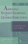 Assessing Student Learning in General Education: Good Practice Case Studies (JB - Anker Series)