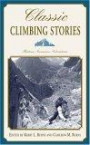 Classic Climbing Stories : Thirteen Awesome Adventures (Classic)
