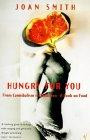 Hungry for You - From Cannibalism to Seduction - A Book of Food