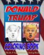 The Donald Trump Coloring Book: The Adult Coloring Book that Celebrates the 2016 Election Campaign of Donald Trump! (Best Selling Coloring Books & Adult Coloring Books)