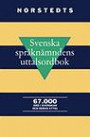 Svenska språknämndens uttalsordbok - 67 000 ord i svenskan och deras uttal