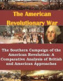 The Southern Campaign of the American Revolution: A Comparative Analysis of British and American Approaches