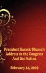 President Barack Obama's Address to the Congress and the Nation - February 24, 2009 (includes the Republican Response)