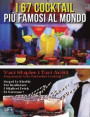 I 67 Cocktail Piu' Famosi Al Mondo - Libro in Italiano Contenente Le Migliori Ricette Da Bar - Full Color Hardback / Rigid Cover - Italian Version Book
