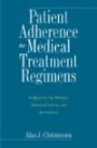 Patient Adherence to Medical Treatment Regimens: Bridging the Gap Between Behavioral Science and Biomedicine (Current Perspectives in Psychology)