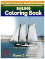 Sailing Coloring Book for Adults Relaxation Meditation Blessing: Sketches Coloring Book Grayscale Images