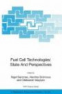 Fuel Cell Technologies: State And Perspectives : Proceedings of the NATO Advanced Research Workshop on Fuel Cell Technologies: State And Perspectives, ... II: Mathematics, Physics and Chemistry)