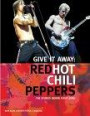 "Red Hot Chili Peppers" - Give It Away: The Stories Behind Every Song