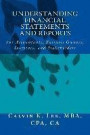 Understanding Financial Statements and Reports: For Accountants, Business Owners, Investors, and Stakeholders