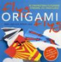 Flyg origami flyg : 35 fantastiska flygande föremål du viker själv