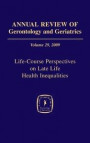 Annual Review of Gerontology and Geriatrics, Volume 29, 2009