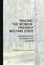 Tracing the Women-Friendly Welfare State. Gendered Politics of Everyday Life in Sweden