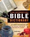 The Essential Bible Dictionary: Key Insights for Reading God's Word (Essential Bible Companion Series)