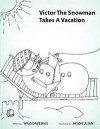 Victor the Snowman Takes a Vacation