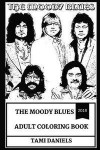 The Moody Blues Adult Coloring Book: Art Rock Pioneers and Progressive Rock Legends, Blues Musical Icons and Classical Artists Inspired Adult Coloring
