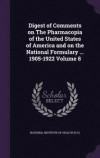 Digest of Comments on the Pharmacopia of the United States of America and on the National Formulary ... 1905-1922 Volume 8
