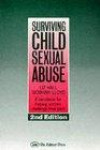 Surviving Child Sexual Abuse: A Handbook For Helping Women Challenge Their Past