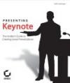 Presenting Keynote: The Insider's Guide to Creating Great Presentations