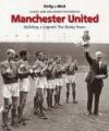 Manchester United: Building a Legend: The Busby Year