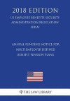 Annual Funding Notice for Multiemployer Defined Benefit Pension Plans (Us Employee Benefits Security Administration Regulation) (Ebsa) (2018 Edition)
