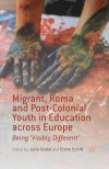 Migrant, Roma and Post-Colonial Youth in Education across Europe