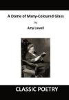 A Dome of Many-Coloured Glass: Classic Poetry