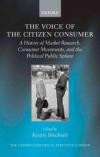 The Voice of the Citizen Consumer: A History of Market Research, Consumer Movements, and the Political Public Sphere (Studies of the German Historical Institute London)