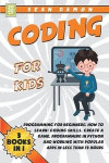 Coding for Kids: Programming for Beginners: How to Learn: Coding skills, Create a Game, Programming in Python and Working with Popular