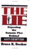 The Lie: Exposing the Satanic Plot Behind Anti-Semitism