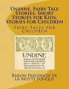 Undine, Fairy Tale Stories, Short Stories for Kids, Stories for Children: Fairy Tales for Children