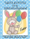 Easter Activities For My Fabulous Grandson!: (Personalized Book) Crossword Puzzle, Word Search, Mazes, Poems, Songs, Coloring, & More!