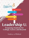 Leadership U: Preparing Students for College, Career, and Beyond