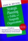 Strategic Planning for Public and Nonprofit Organizations: A Guide to Strengthening and Sustaining Organizational Achievement