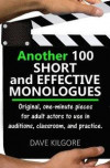 Another 100 Short and Effective Monologues: Original, one-minute pieces for adult actors to use in auditions, classroom, and practice