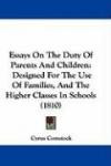 Essays On The Duty Of Parents And Children: Designed For The Use Of Families, And The Higher Classes In Schools (1810)