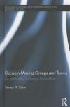 Decision-Making Groups and Teams: An Information Exchange Perspective (Routledge Advances in Management and Business Studies)