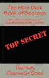 The HCG Diet Book of Secrets: Stabilizing After HCG and Staying Slim Forever