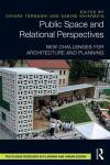 Public Space and Relational Perspectives: New Challenges for Architecture and Planning (Routledge Research in Planning and Urban Design)