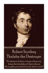 Robert Southey - Thalaba the Destroyer: 'no Distance of Place or Lapse of Time Can Lessen the Friendship of Those Who Are Thoroughly Persuaded of Each