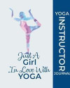 Just A Girl In Love With Yoga: Self Care Journal for Women: Health & Wellness Planner with Mood Tracker/Gratitude Journaling/Affirmation Pages/Positi