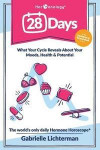 28 Days: What Your Cycle Reveals About Your Moods, Health and Potential--Updated and Expanded