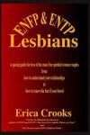 ENFP and ENTP Lesbians: A special guide for love of the most free spirited women couples from how to understand your relationships to how to renew the fun if your bored