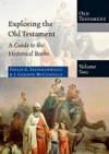 Exploring the Old Testament, Volume 2: A Guide to the Historical Books